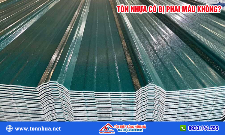 Tôn nhựa có bị phai màu theo thời gian không?