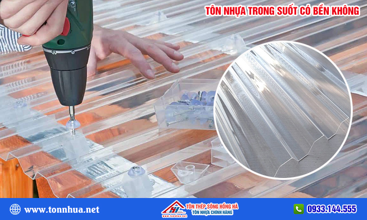 Tôn nhựa trong suốt có bền không?